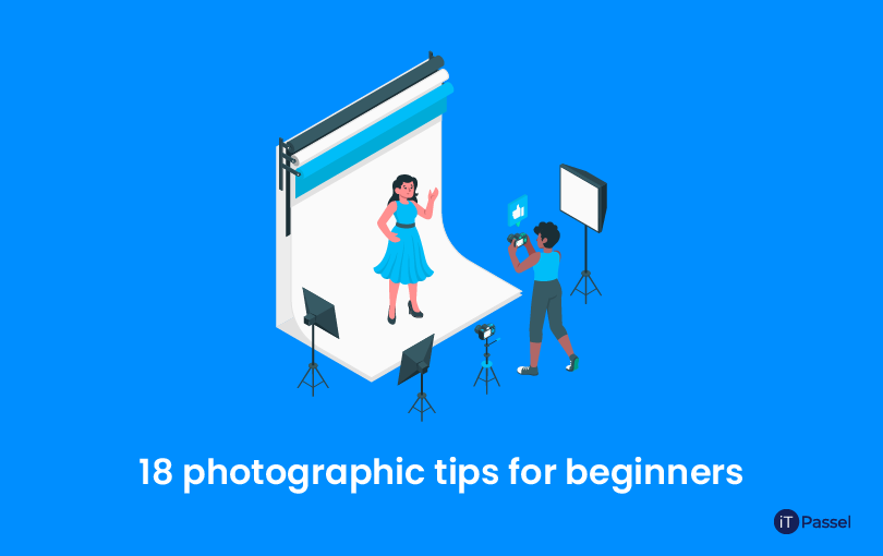 18 photographic tips for beginners