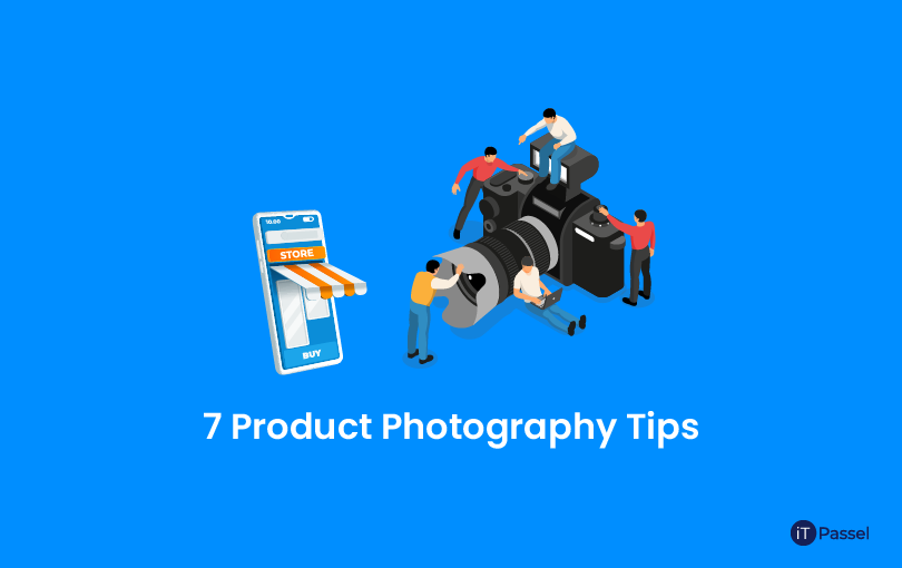 7 Product Photography Tips to take product photos