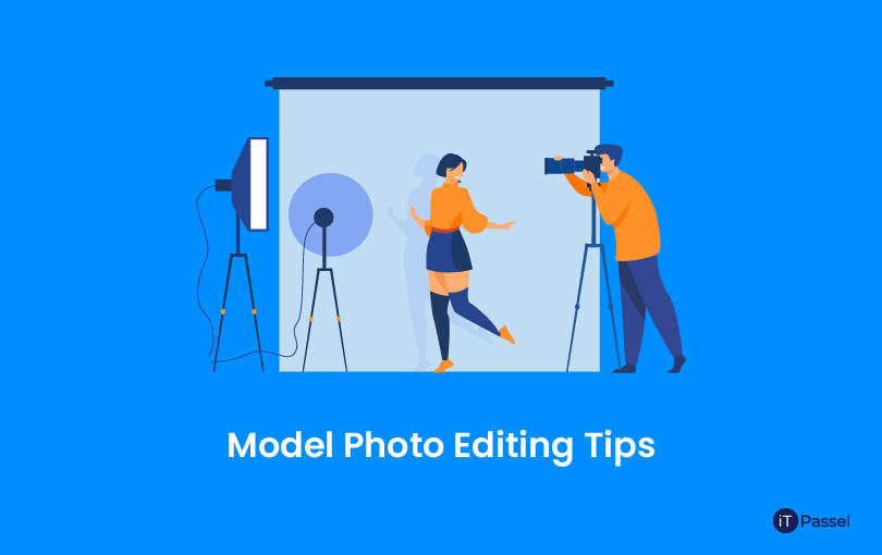 Model Photo Editing Tips - Models photography