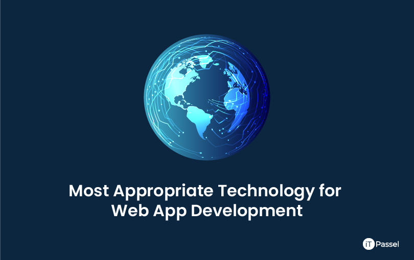 Most Appropriate Technology for Web App Development