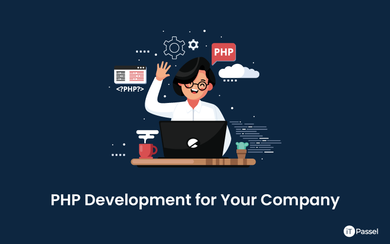 Steps of Hiring a PHP Development Company for Your Company