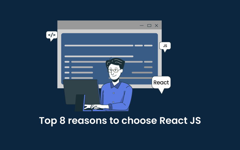 Top 8 reasons to choose react js